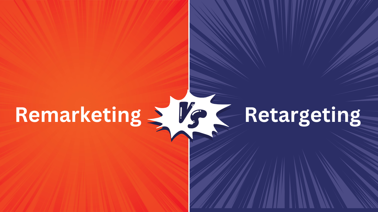 Remarketing vs. Retargeting